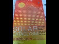 Solar Cataclysm: How the Sun Shaped the Past and What We Can